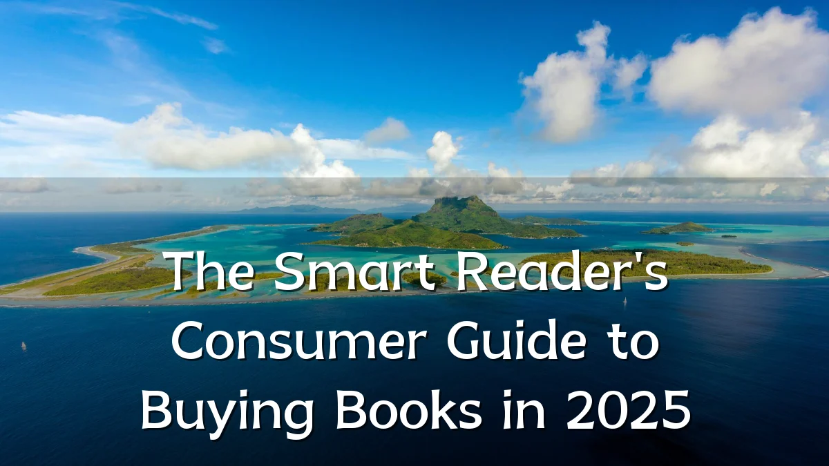 The Smart Reader's Consumer Guide to Buying Books in 2025
