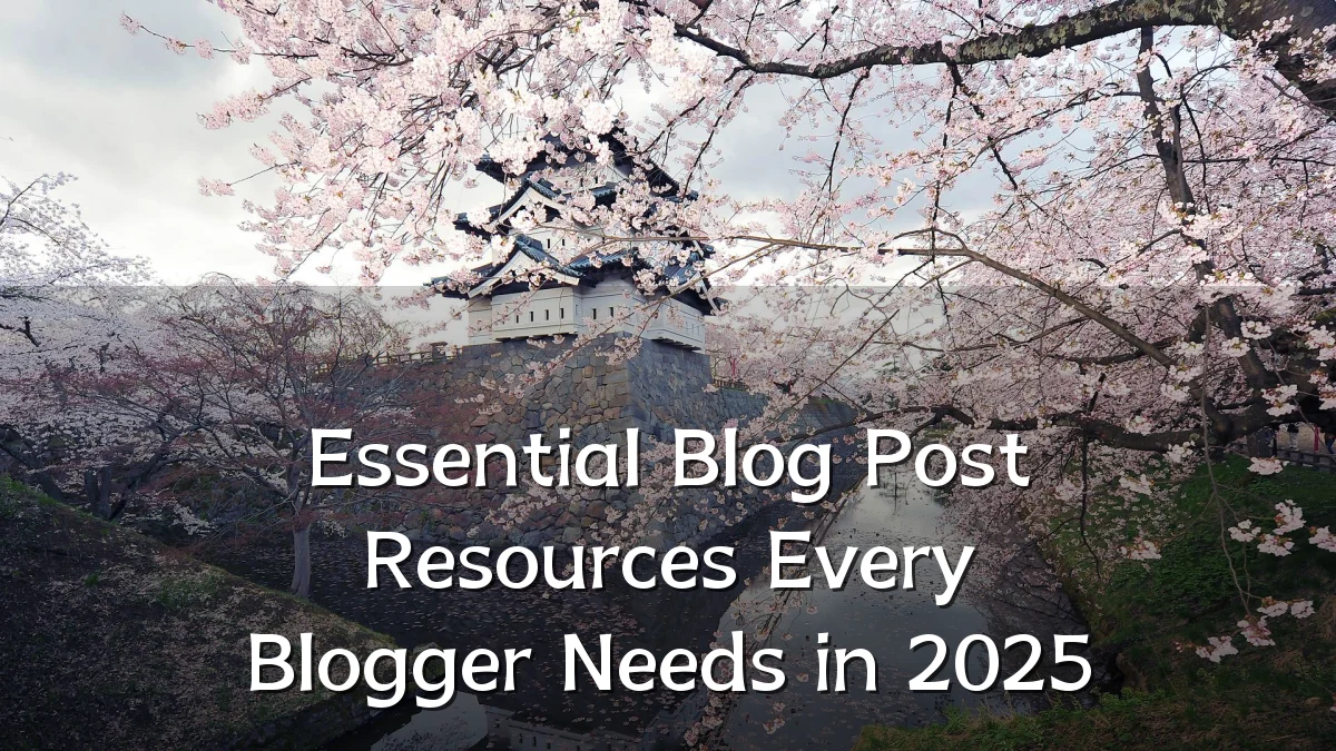 Essential Blog Post Resources Every Blogger Needs in 2025