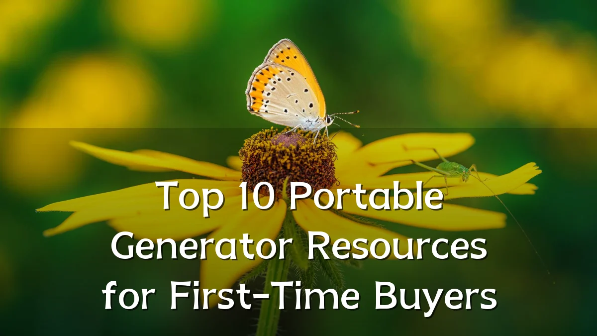 Top 10 Portable Generator Resources for First-Time Buyers